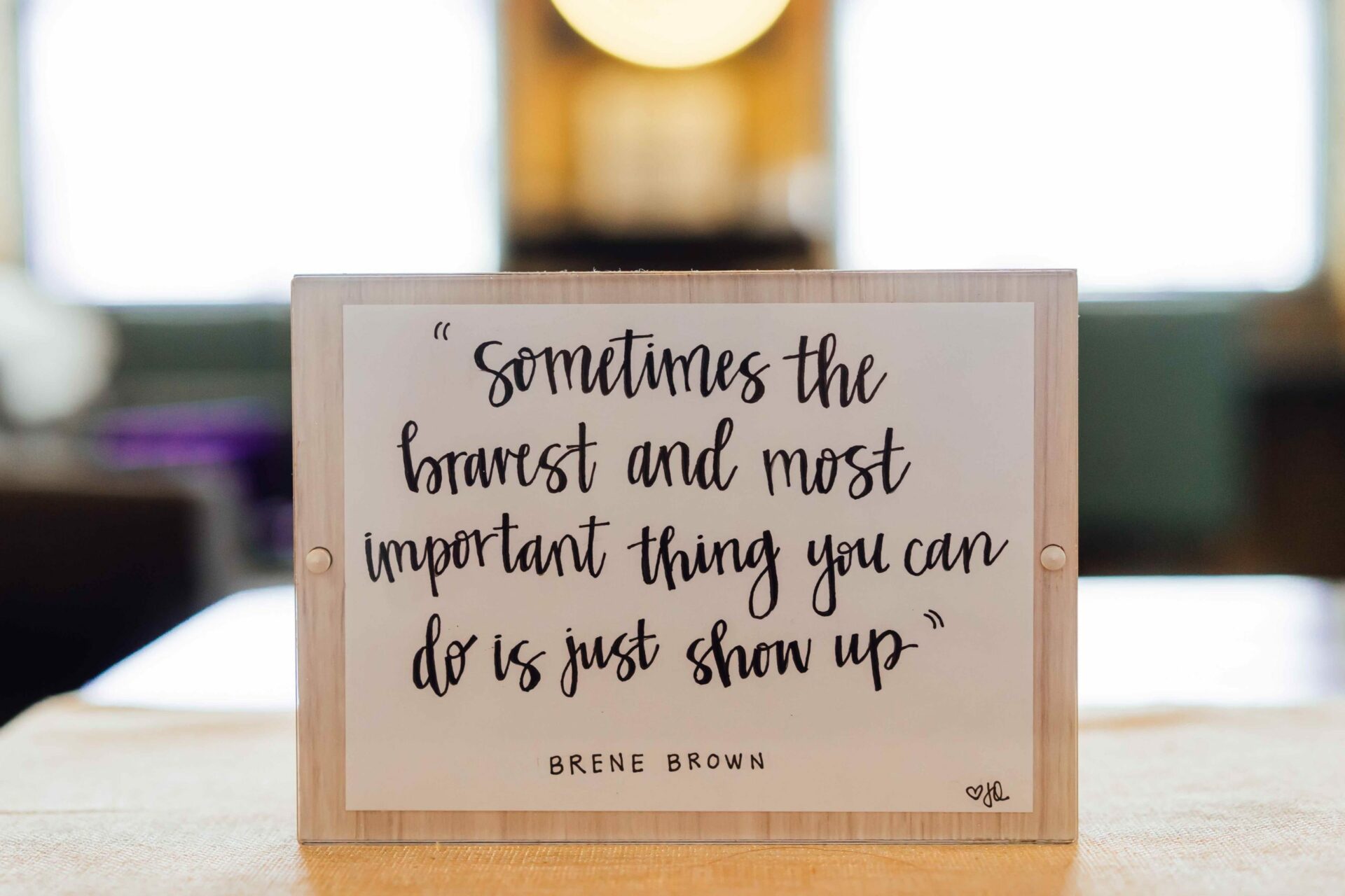 Sometimes the bravest and most important thing you can do is show up. Quote by Brene Brown
